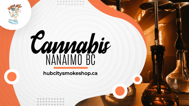 Cannabis Nanaimo BC